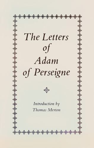 The Letters Of Adam Of Perseigne