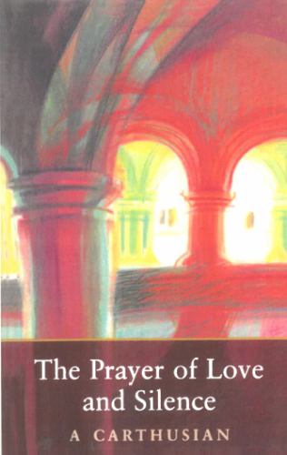 The Prayer Of Love And Silence