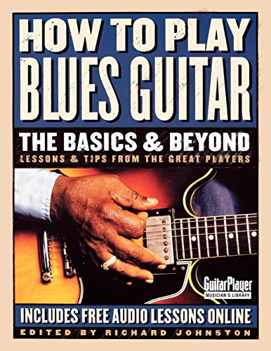 How to Play Blues Guitar: The Basics & Beyond