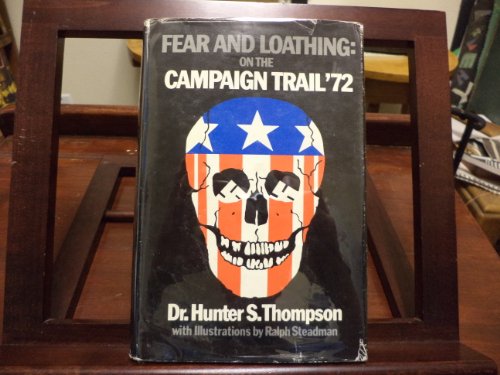 Fear and Loathing on the Campaign Trail