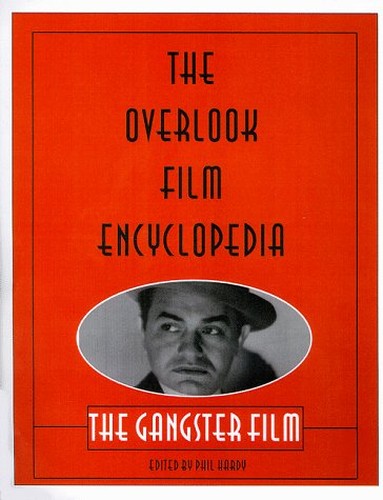 Overlook Film Encyclopedia: the Gangster Film