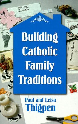 Building Catholic Family Traditions