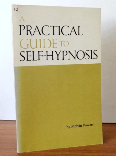 Practical Guide to Self-hypnosis