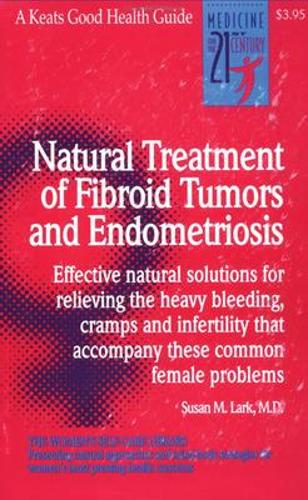 Natural Treatment of Fibroid Tumors and Endometriosis