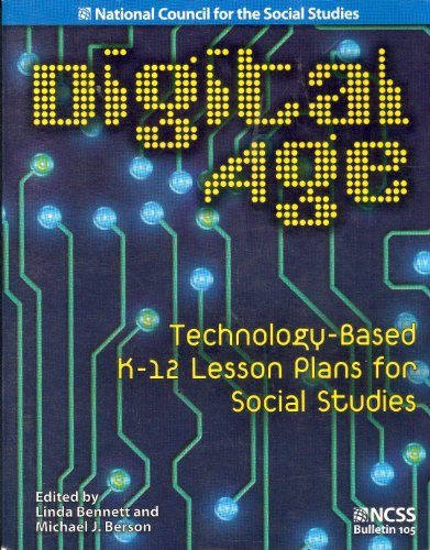 Digital Age: Technology-Based K-12 Lesson Plans for Social Studies