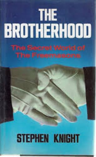 The Brotherhood: The Secret World of the Freemasons