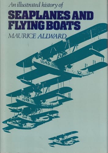 An Illustrated History of Seaplanes & Flying Boats