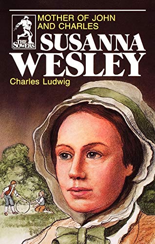 Susanna Wesley, Mother of John and Charles