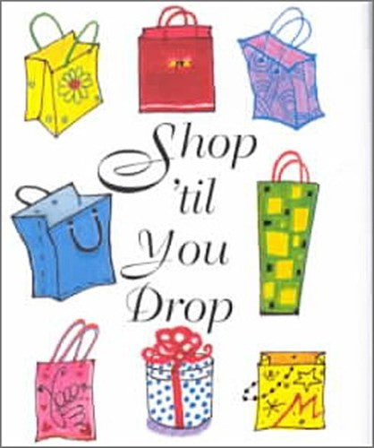 Shop 'Til You Drop