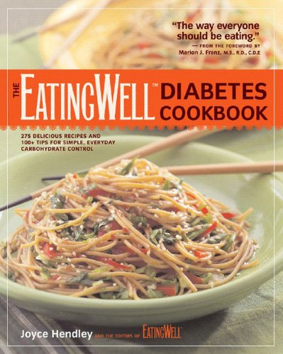 The EatingWell Diabetes Cookbook: 275 Delicious Recipes and 100+Tips for Simple Everyday Carbohydrate Control