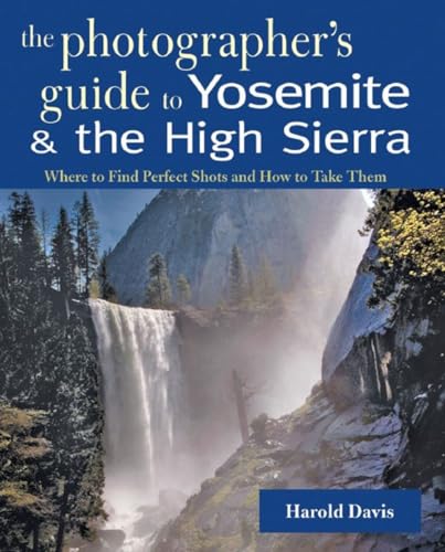 A Photographer's Guide to Yosemite & the High Sierra