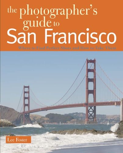 The Photographer's Guide to San Francisco