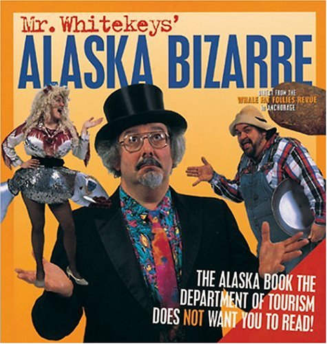 Mr. Whitekeys' Alaska Bizarre