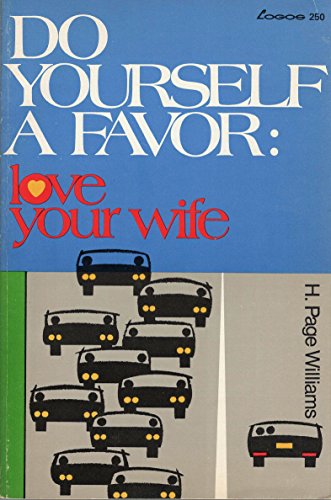 Do Yourself A Favor: Love Your Wife