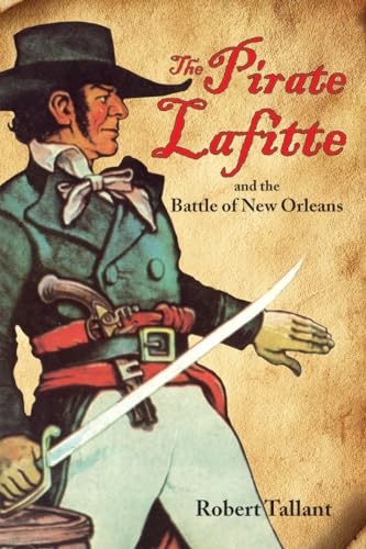 The Pirate Lafitte and the Battle of New Orleans, The