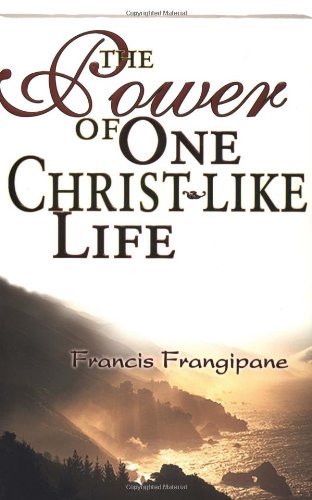 The Power of One Christ-Like Life