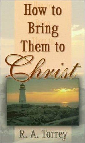 How to Bring Them to Christ