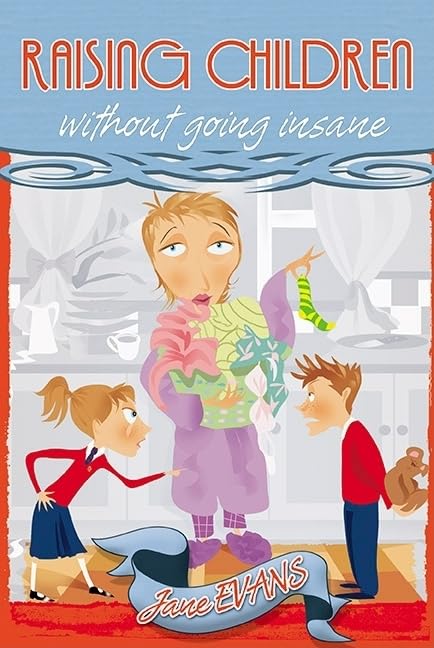 Raising Children without Going Insane