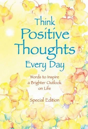 Think Positive Thoughts Every Day