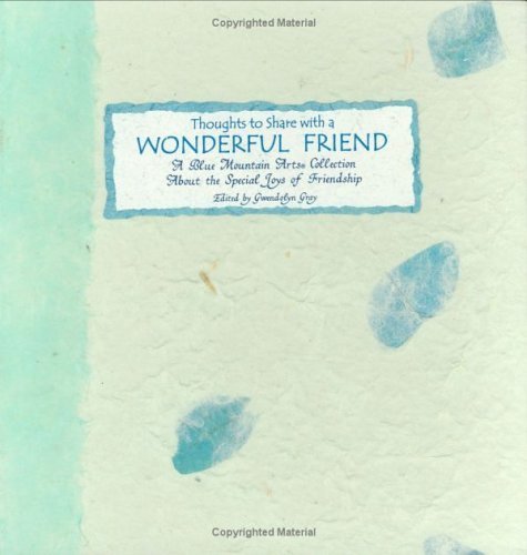 Thoughts to Share With a Wonderful Friend