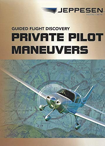 Jeppesen Guided Flight Discovery - Private Pilot Maneuvers Manual - 5th Edition