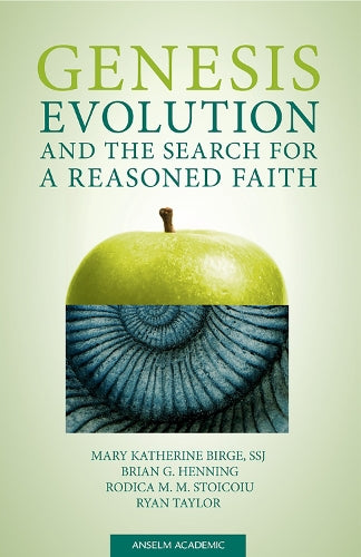 Genesis, Evolution, and the Search for a Reasoned Faith