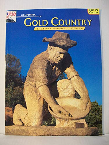 California Gold Country : Early Mining Days (the Story behind the Scenery)