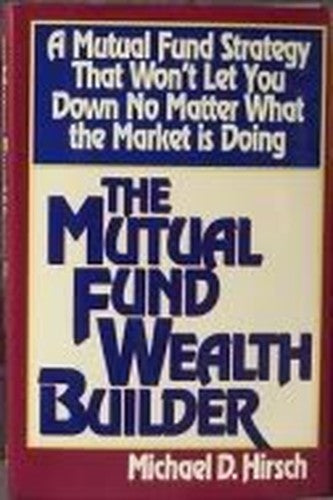 The Mutual Fund Wealth Builder