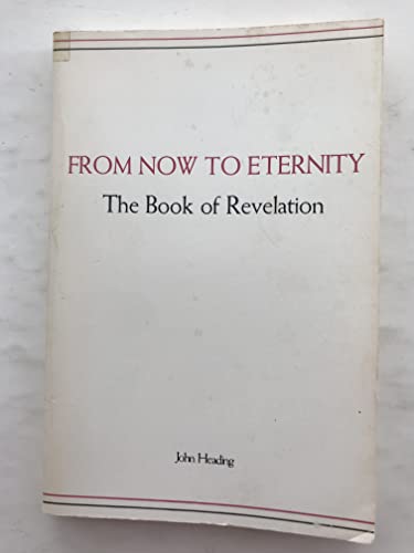 FROM NOW TO ETERNITY, the Book of Revelation