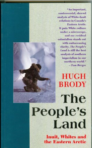 The People's Land: Inuit, Whites, and the Eastern Arctic