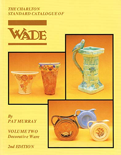 The Charlton Standard Catalogue of Wade Decorative Ware