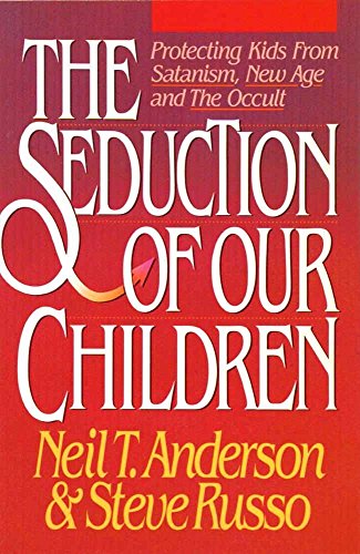 Seduction of Our Children Anderson Neil T