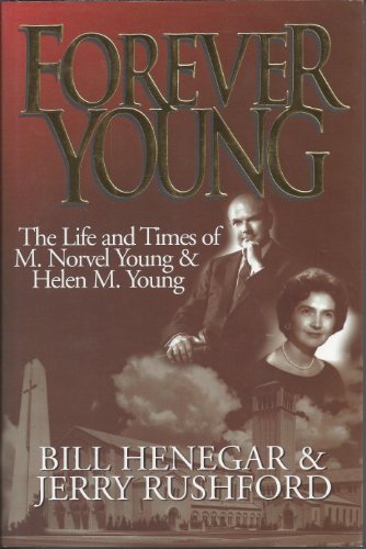Forever Young The Life and Times of M Norvel Young Helen M Young