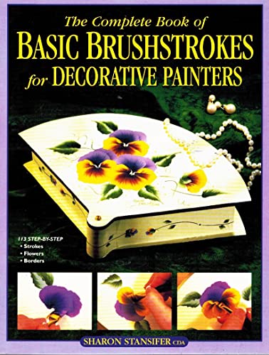 The Complete Book of Brushstrokes for Decorative Painters