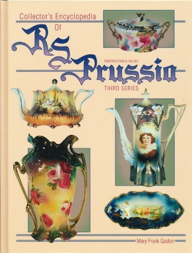 The Collector's Encyclopedia of R.S. Prussia Third Series