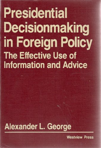 Presidential Decisionmaking In Foreign Policy