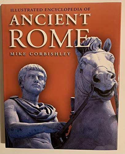 Illustrated Encyclopedia of Ancient Rome