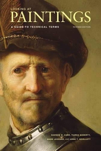 Looking at Paintings A Guide to Technical Terms, Revised Edition