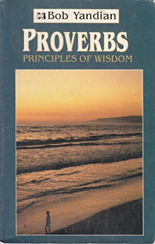 Proverbs: The Principles of Wisdom