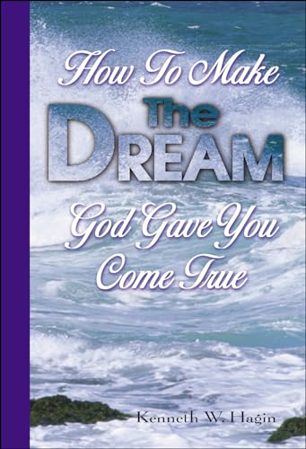 How to Make the Dream God Gave You Come True