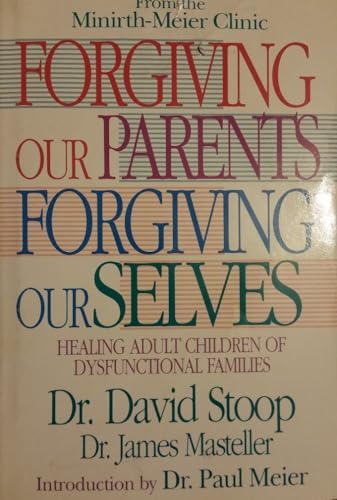 Forgiving Our Parents, Forgiving Ourselves