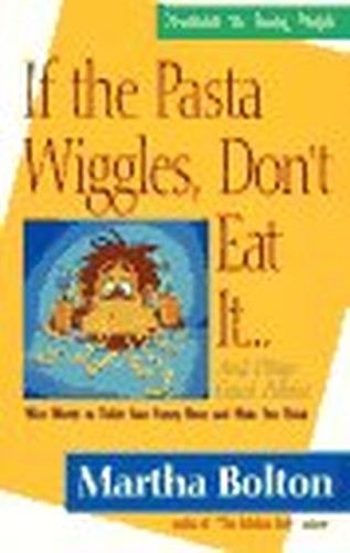 If the Pasta Wiggles, Don't Eat it!