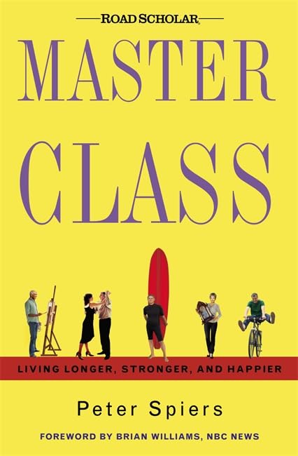 Master Class: Living Longer, Stronger and Happier