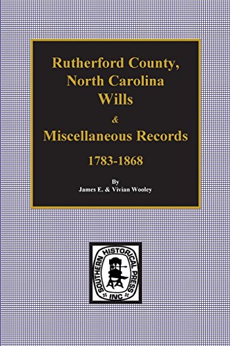 Rutherford County, North Carolina Wills & Miscellaneous Records, 1783-1868