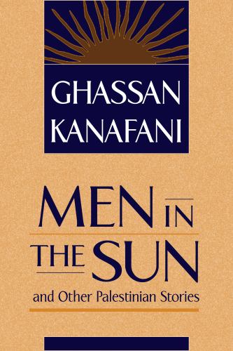 Men in the Sun and Other Palestinian Stories