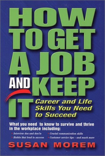 How to Get a Job and Keep it