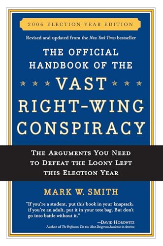 The Official Handbook of the Vast Right-wing Conspiracy 2006