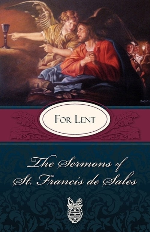 The Sermons of St. Francis De Sales for Lent