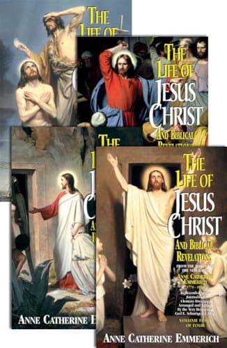 The Life of Jesus Christ and Biblical Revelations (4 Volume Set)