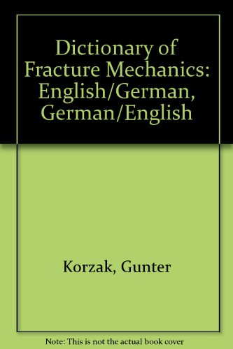 Dictionary of Fracture Mechanics: English/German, German/English (English and German Edition)